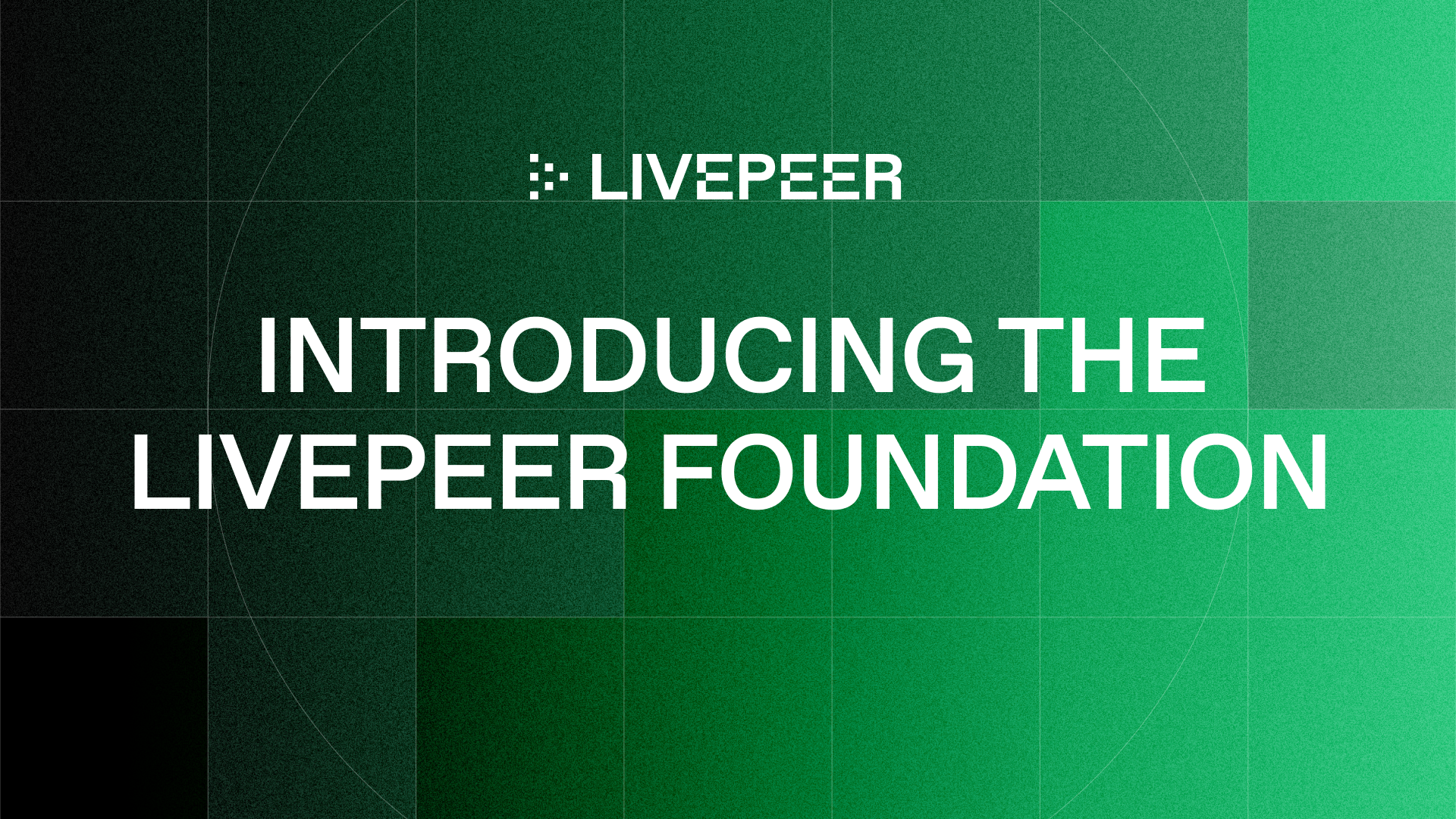 Introducing The Livepeer Foundation