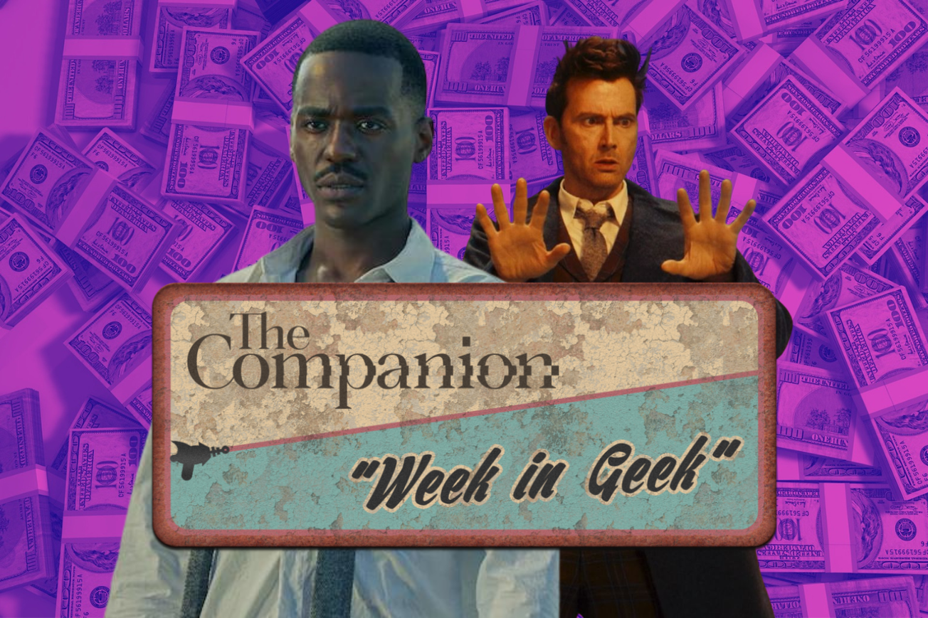 Week in Geek | Doctor Who is Flush with Disney Cash