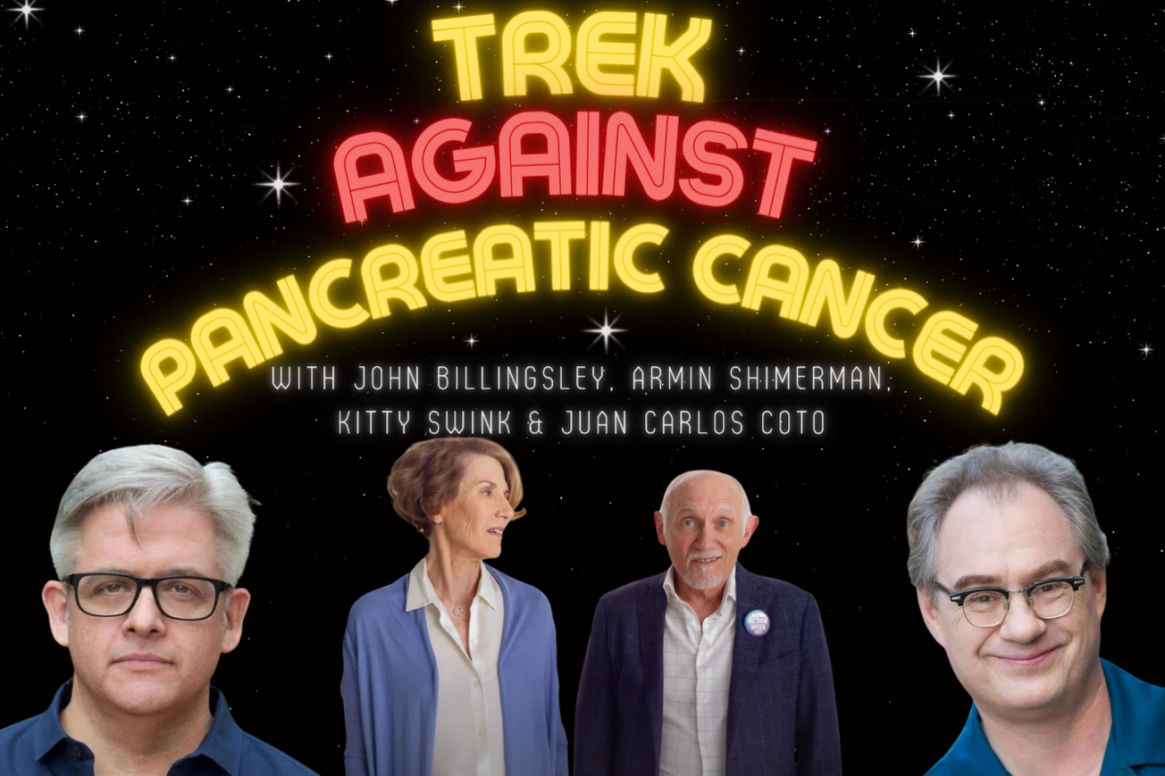 Trek Against Pancreatic Cancer with John Billingsley, Armin Shimerman, Kitty Swink & Juan Carlos Coto