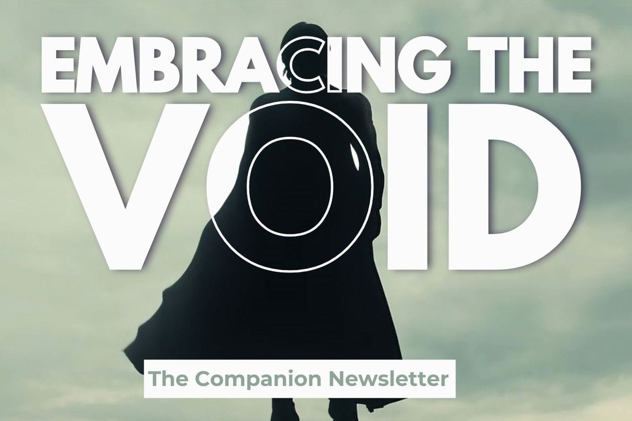 The Companion Newsletter: The Void and Connection