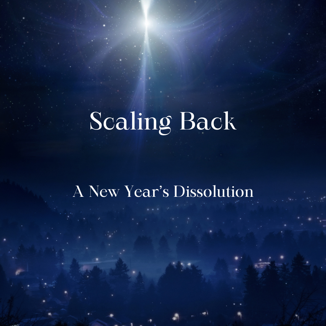 Scaling back: A New Year's dissolution