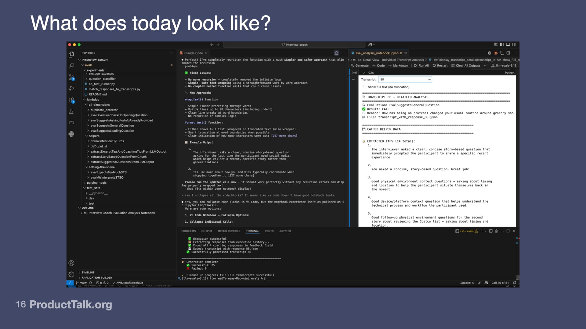 Slide titled “What does today look like?” showing a screenshot of a coding environment in Visual Studio Code. The interface displays folders and files on the left, terminal outputs with code execution in the center, and a document with structured notes or instructions on the right.