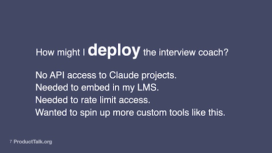 Slide asking how to deploy the interview coach tool, listing constraints like no API access to Claude projects, LMS embedding needs, rate limiting, and the desire to build more custom tools.