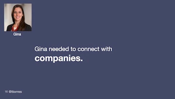 Gina needed to connect with companies.