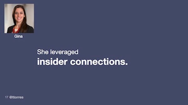 She leveraged insider connections.