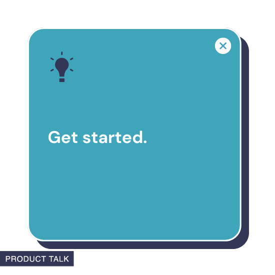 A graphic featuring a lightbulb icon with the phrase "Get started," encouraging immediate action, displayed in a blue box with "Product Talk" branding.