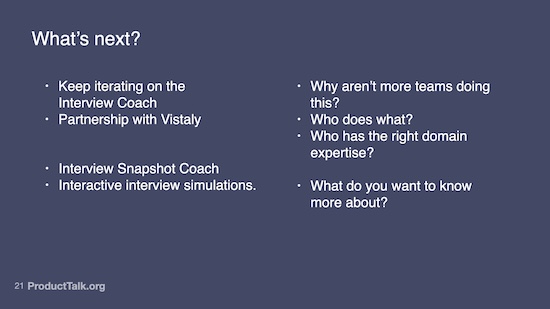 Slide outlining future plans including continued iteration on the Interview Coach, a partnership with Vistaly, development of Interview Snapshot Coach, and interactive simulations. It also raises strategic questions about team roles, adoption, and domain expertise.