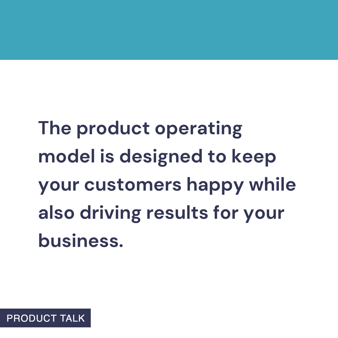 A quote card from Product Talk that reads: “The product operating model is designed to keep your customers happy while also driving results for your business.” The image features a blue header and the Product Talk logo at the bottom.