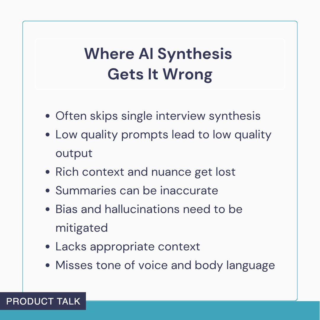 A list highlighting AI synthesis pitfalls, including skipped single interviews, poor prompts, loss of nuance, inaccurate summaries, hallucinations, lack of context, and missing tone or body language.