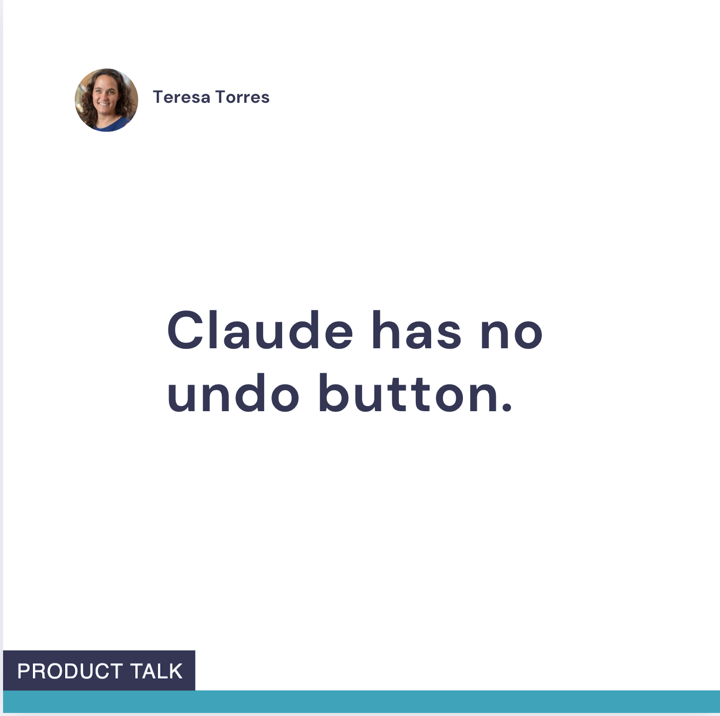 Claude has no undo button.