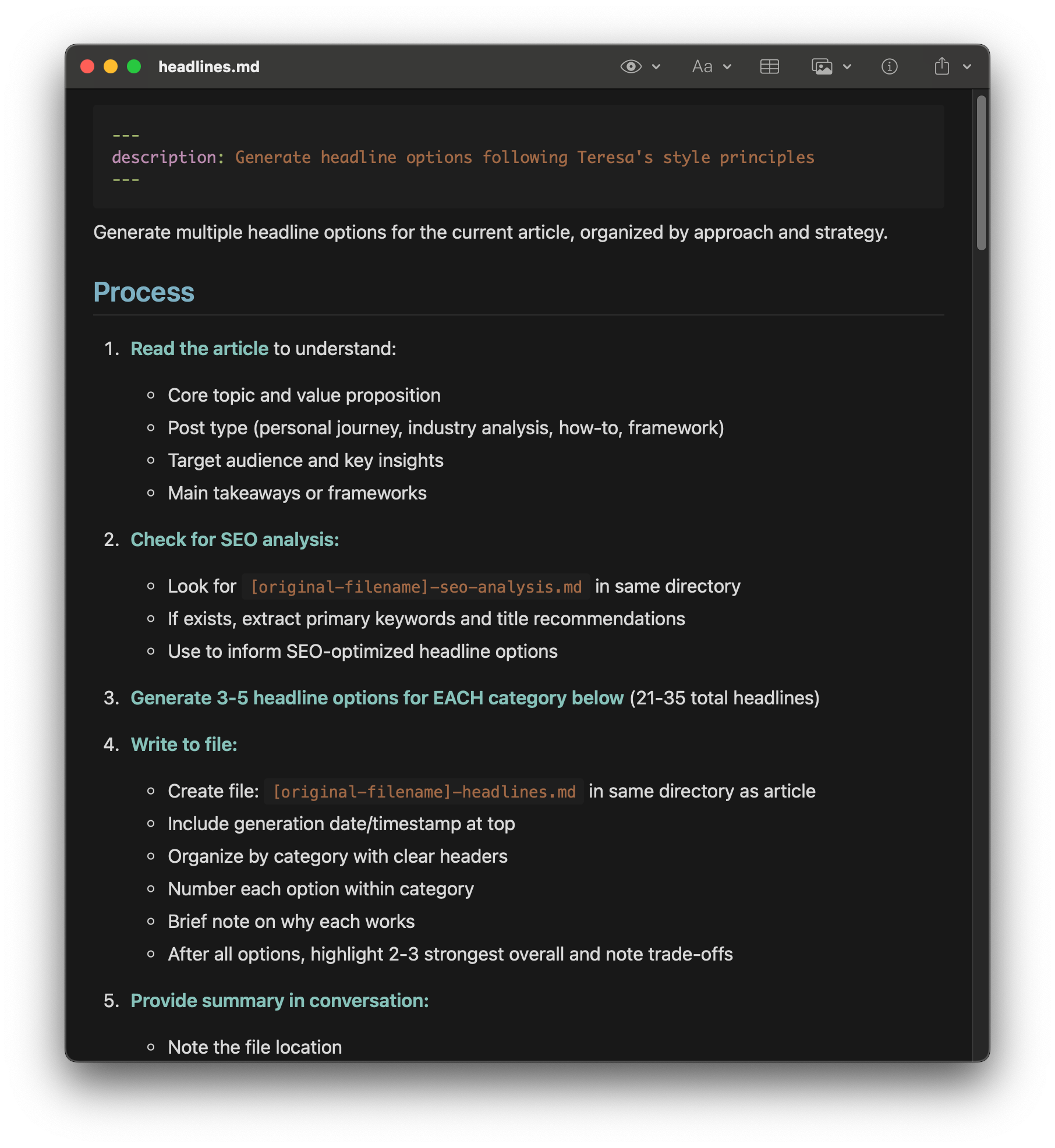 My headlines slash command has a clearly define process. The agent reads the articles, checks to see if an SEO analysis already exists, generates 3-5 headlines in each of 7 categories. It writes them to a file and then provides a summary.