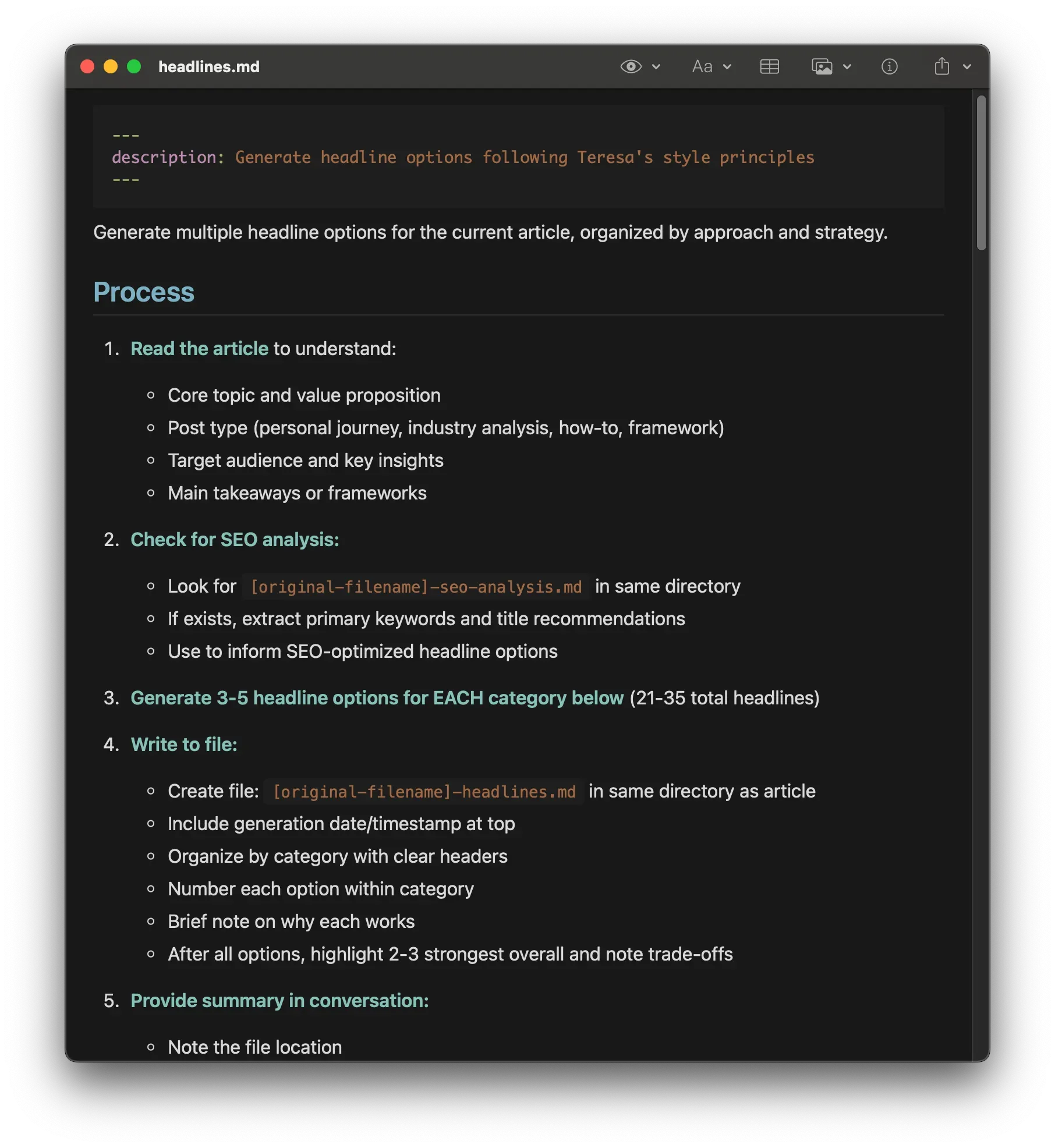 My headlines slash command has a clearly define process. The agent reads the articles, checks to see if an SEO analysis already exists, generates 3-5 headlines in each of 7 categories. It writes them to a file and then provides a summary.