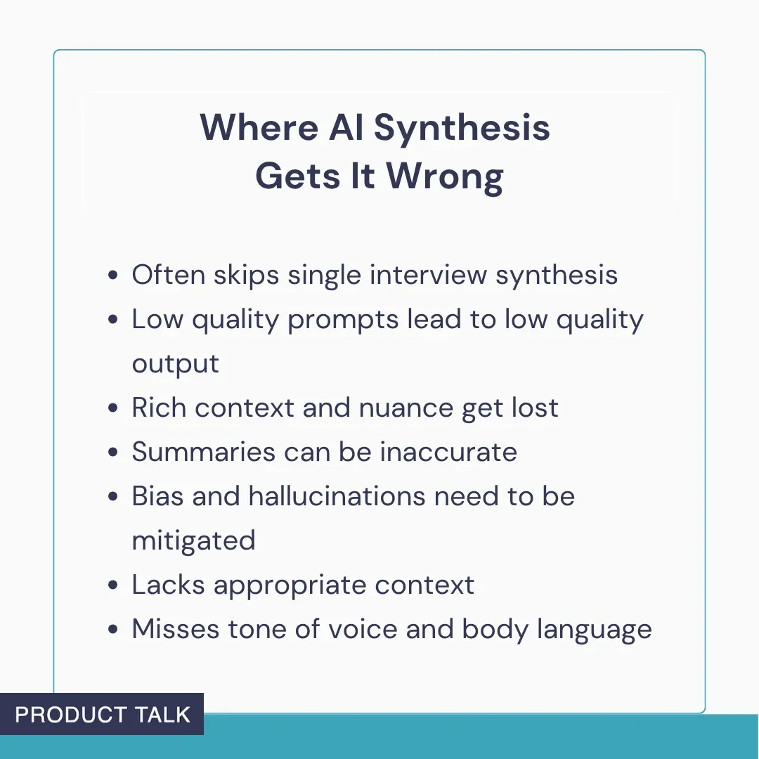 A list highlighting AI synthesis pitfalls, including skipped single interviews, poor prompts, loss of nuance, inaccurate summaries, hallucinations, lack of context, and missing tone or body language.
