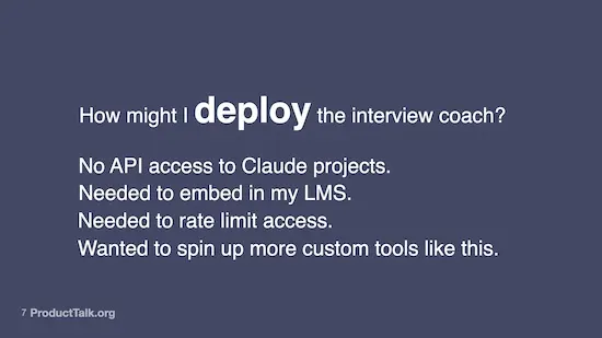 Slide asking how to deploy the interview coach tool, listing constraints like no API access to Claude projects, LMS embedding needs, rate limiting, and the desire to build more custom tools.