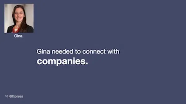 Gina needed to connect with companies.