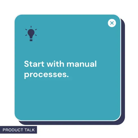 A graphic with a lightbulb icon encouraging the use of manual processes as a starting point, presented in a blue box with "Product Talk" branding.
