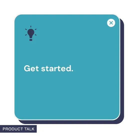 A graphic featuring a lightbulb icon with the phrase "Get started," encouraging immediate action, displayed in a blue box with "Product Talk" branding.