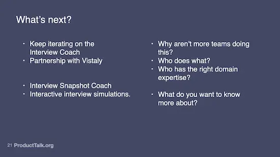 Slide outlining future plans including continued iteration on the Interview Coach, a partnership with Vistaly, development of Interview Snapshot Coach, and interactive simulations. It also raises strategic questions about team roles, adoption, and domain expertise.