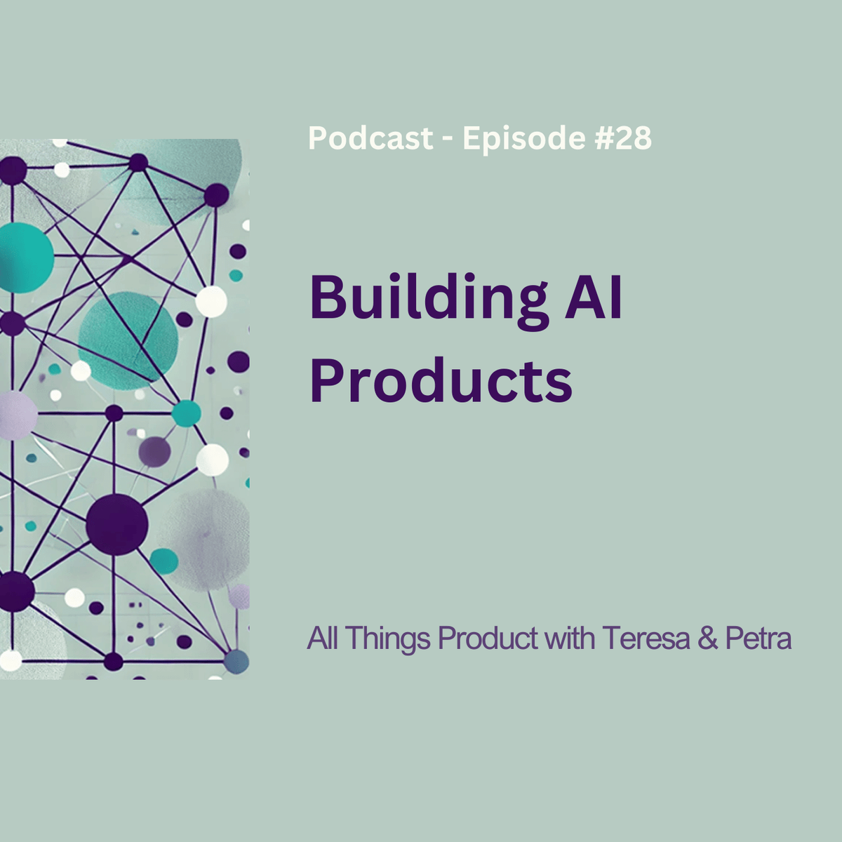 Building AI Products - All Things Product Podcast with Teresa Torres & Petra Wille