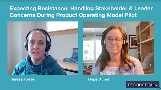 Expecting Resistance: Handling Stakeholder & Leader Concerns During Product Operating Model Pilot