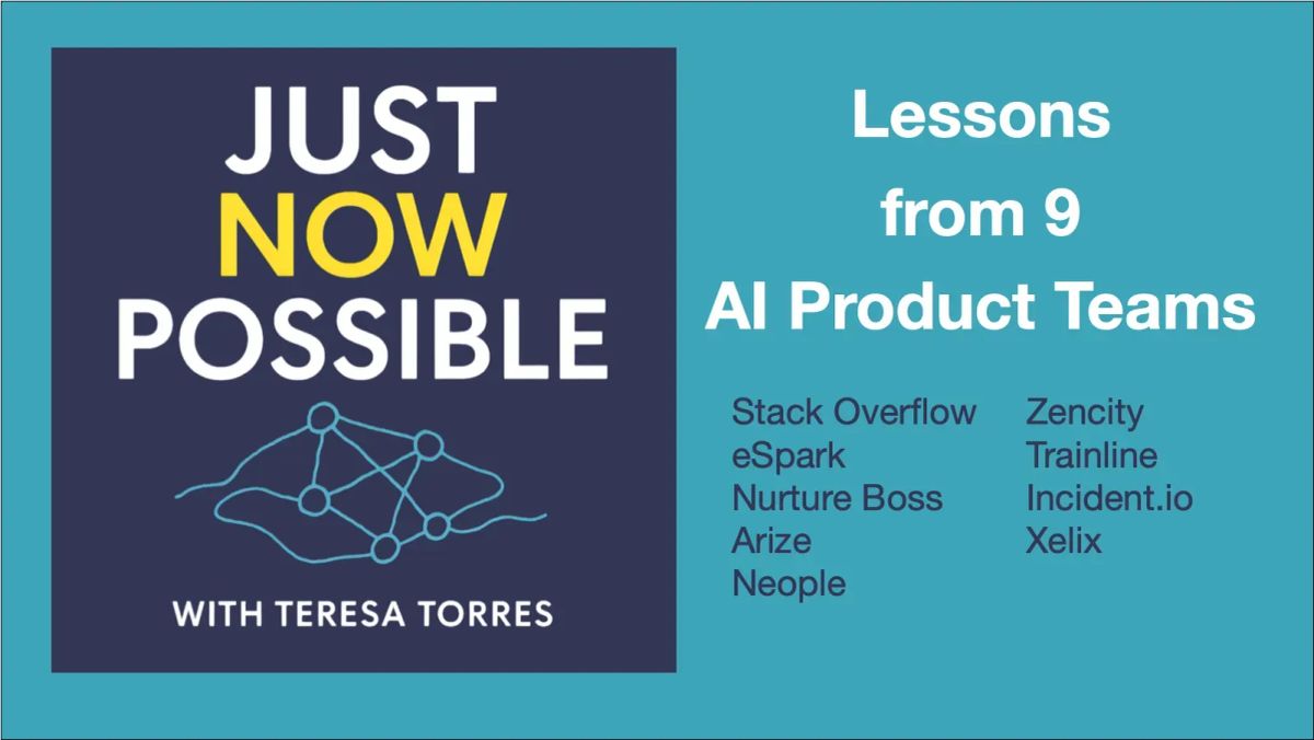 Lessons from 9 AI Product Teams: Emerging Themes from Just Now Possible