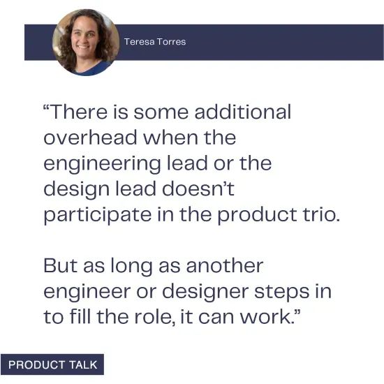 Ask Teresa: Does the Engineer in the Product Trio Need to be the Tech Lead?