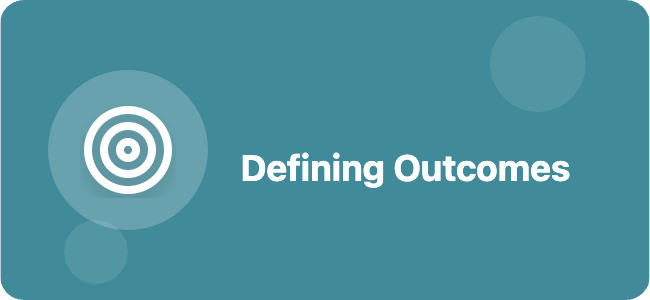 Defining Outcomes