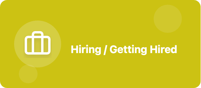 Hiring / Getting Hired