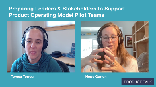 Preparing Leaders and Stakeholders to Support Product Operating Model Pilot Teams