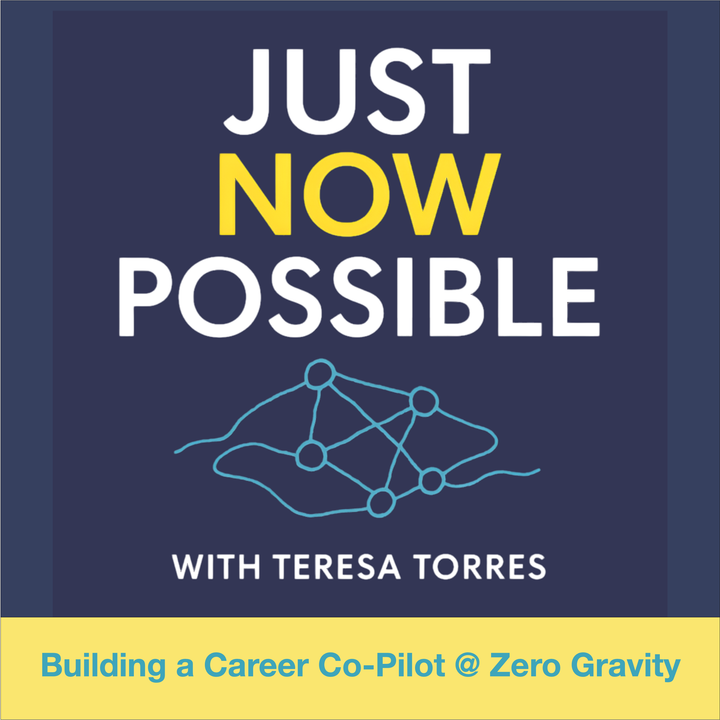Building a Career Co-Pilot @ Zero Gravity - Just Now Possible with Teresa Torres