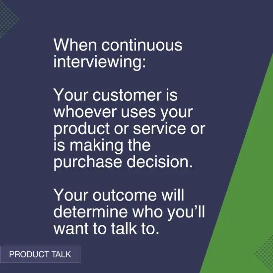 Ask Teresa: For Customer Interviews, Who Counts as a Customer?