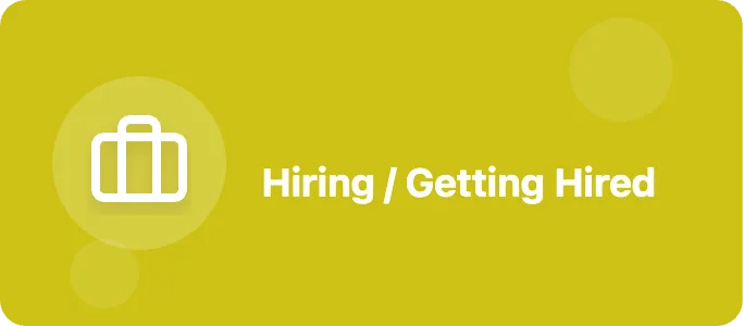 Hiring / Getting Hired