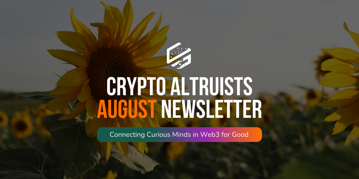 The August Edition of the Crypto Altruists Newsletter