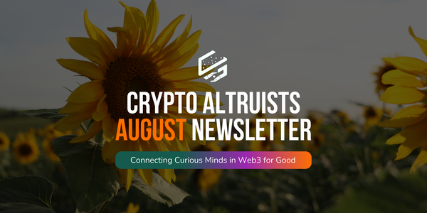 The August Edition of the Crypto Altruists Newsletter