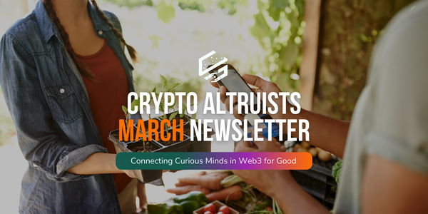 March Edition of the Crypto Altruists Newsletter