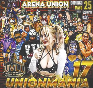 ¡INVITAN A UNIONMANÍA 17 LUCHA LIBRE 2025! - *Próximo domingo 25 de mayo