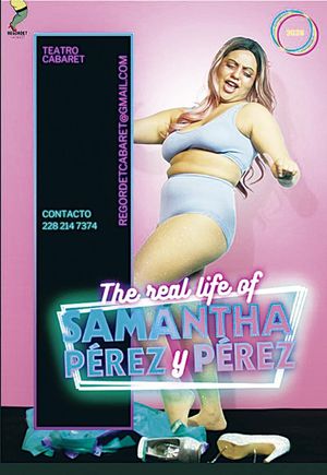 ¡TEATRO CABARET EN XALAPA PRESENTA: THE REAL LIFE OF SAMANTHA PÉREZ Y PÉREZ!