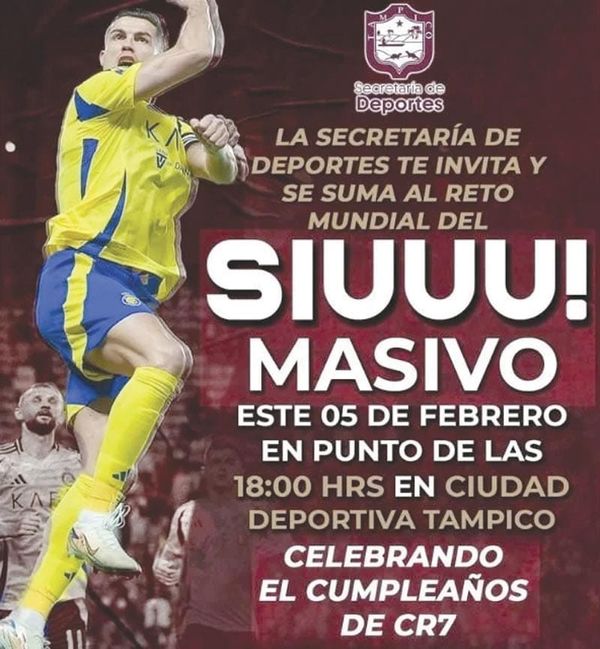 ¡CONVOCAN EN TAMPICO A ‘SIUUU’ MASIVO POR CUMPLEAÑOS DE CR7!