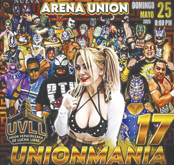 ¡INVITAN A UNIONMANÍA 17 LUCHA LIBRE 2025! - *Próximo domingo 25 de mayo