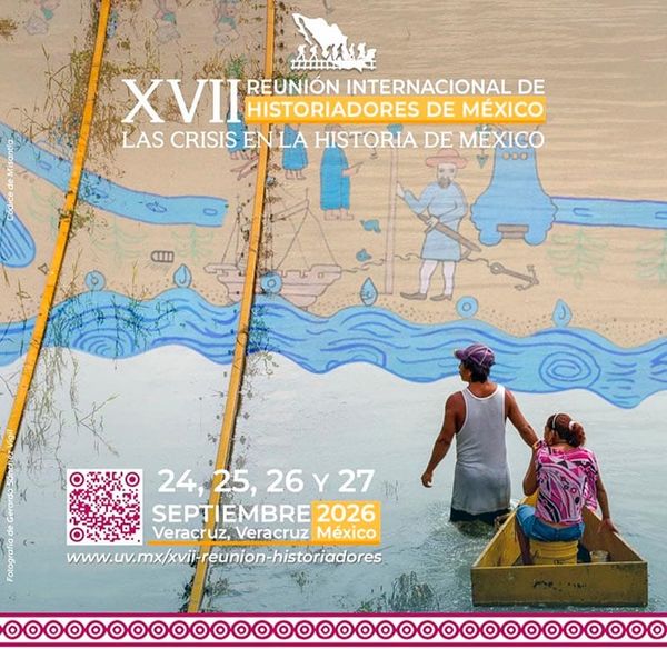 17ª REUNIÓN INTERNACIONAL DE HISTORIADORES DE MÉXICO
