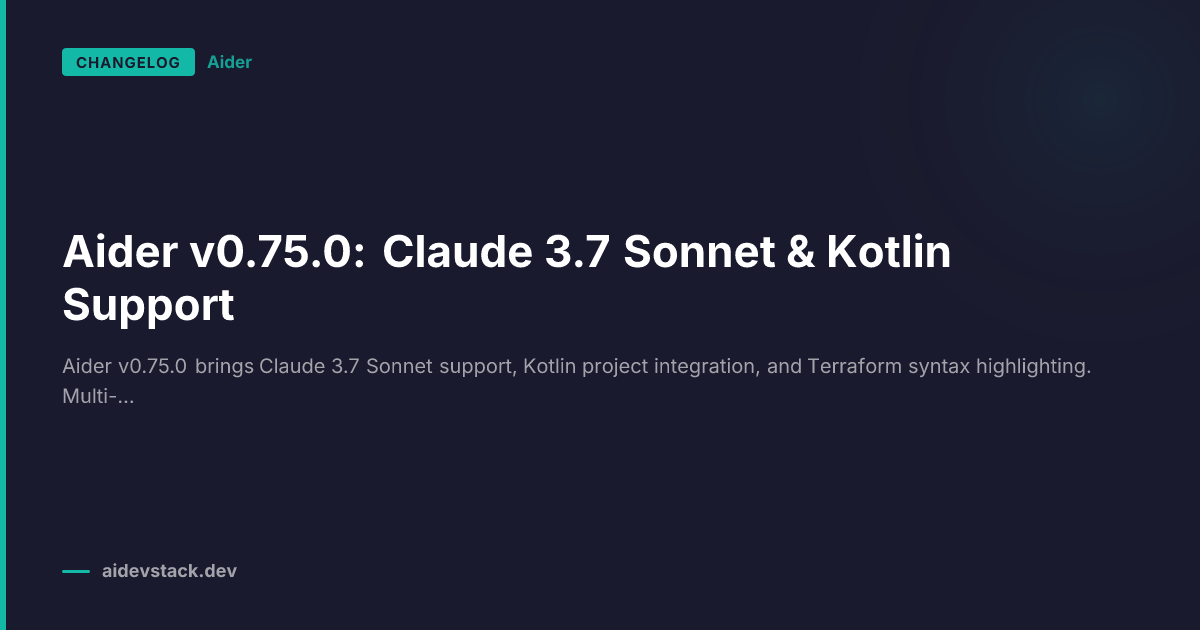 Aider v0.75.0: Claude 3.7 Sonnet & Kotlin Support