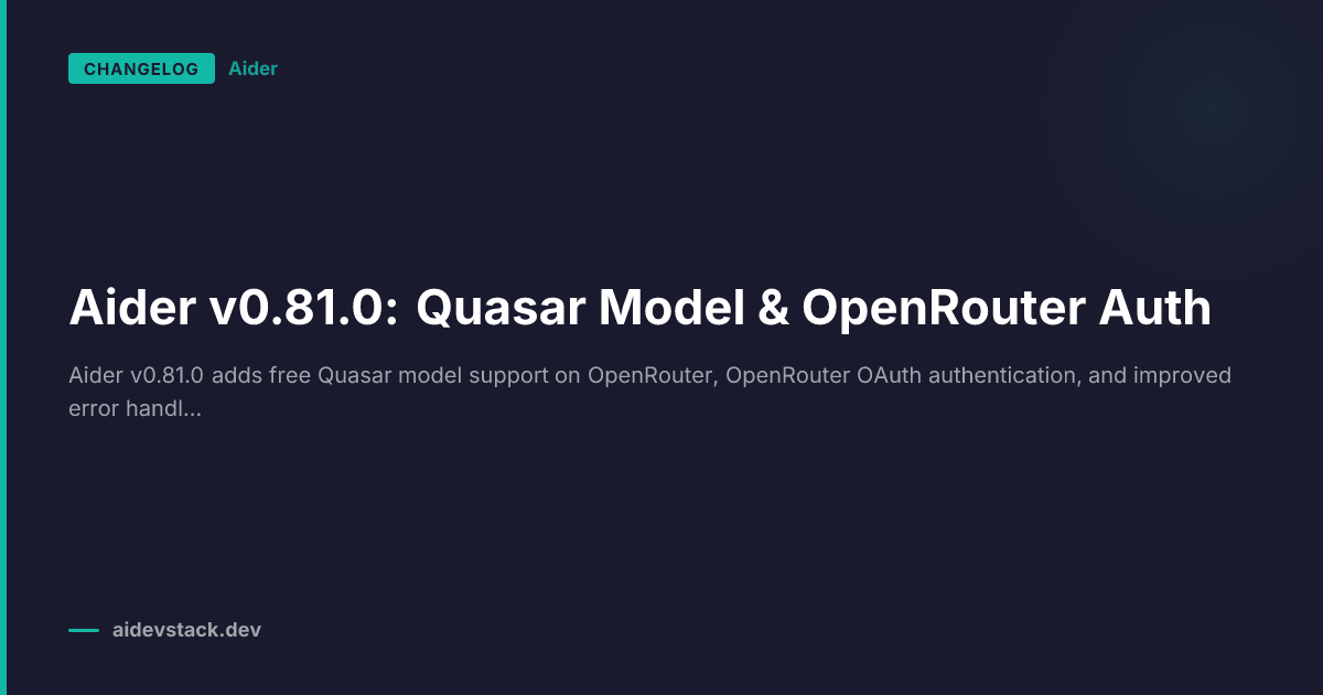 Aider v0.81.0: Quasar Model & OpenRouter Auth