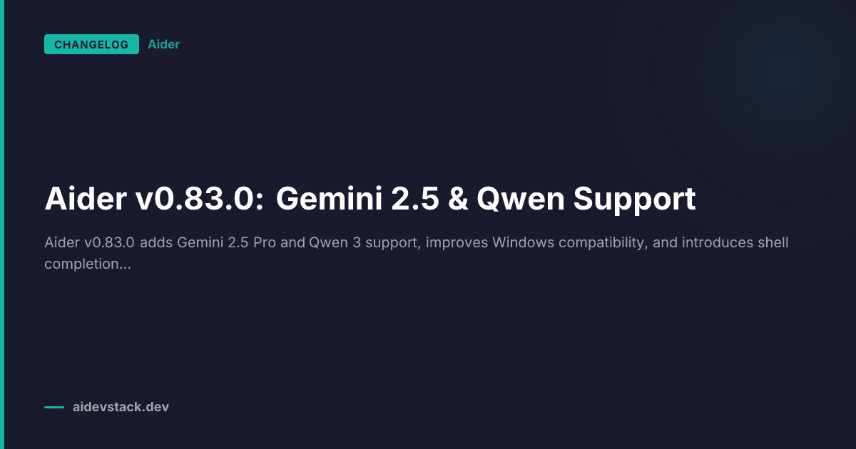 Aider v0.83.0: Gemini 2.5 & Qwen Support