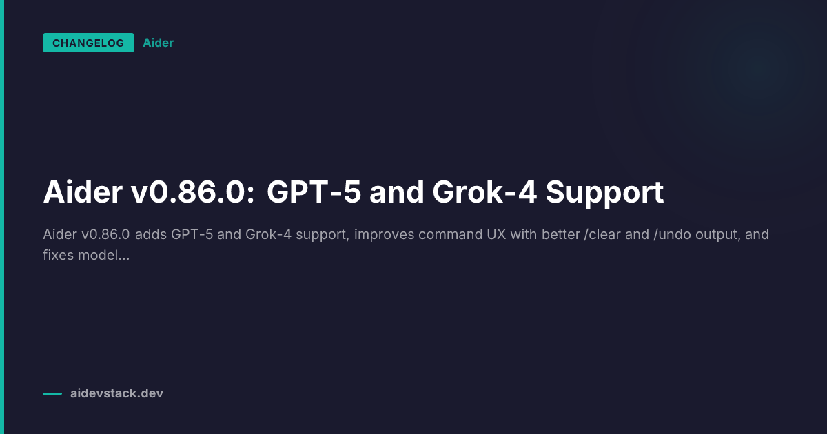 Aider v0.86.0: GPT-5 and Grok-4 Support