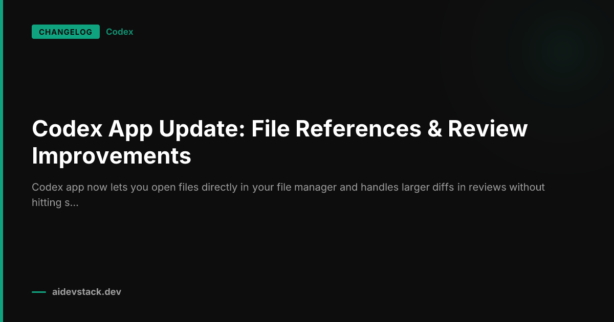 Codex App Update: File References & Review Improvements