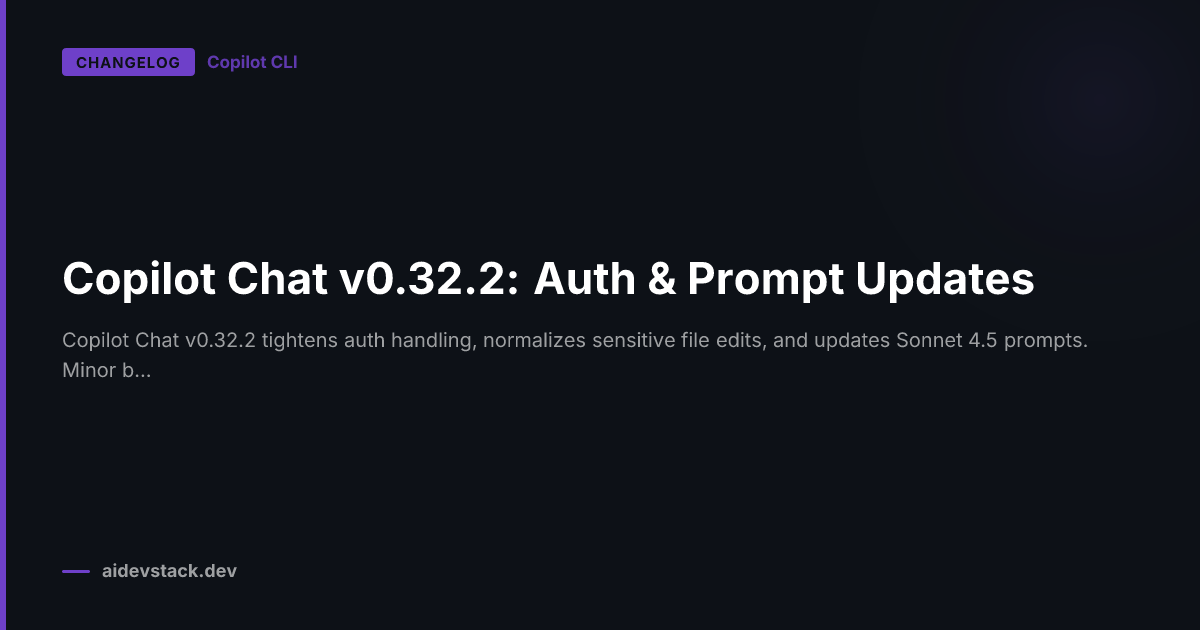 Copilot Chat v0.32.2: Auth & Prompt Updates