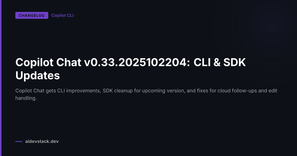 Copilot Chat v0.33.2025102204: CLI & SDK Updates