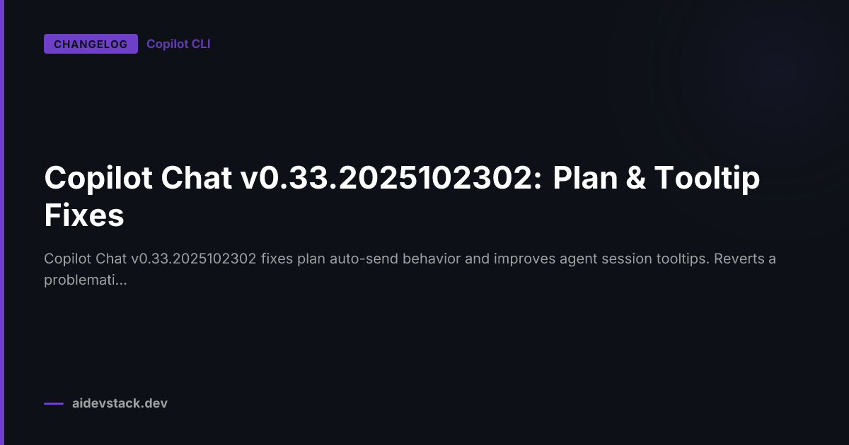 Copilot Chat v0.33.2025102302: Plan & Tooltip Fixes