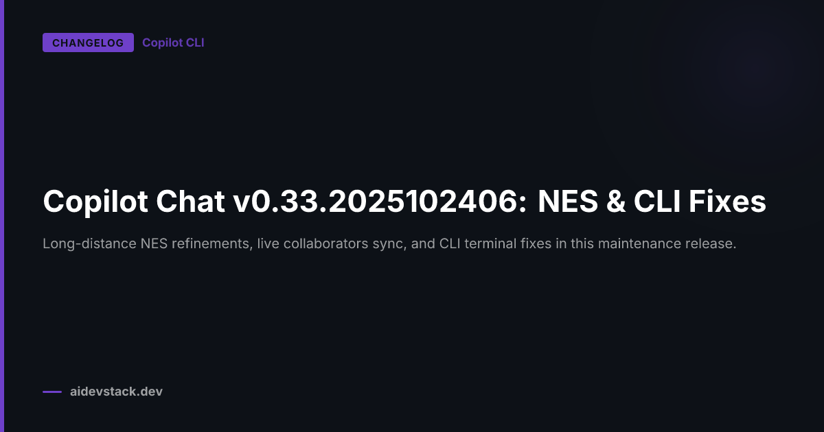 Copilot Chat v0.33.2025102406: NES & CLI Fixes