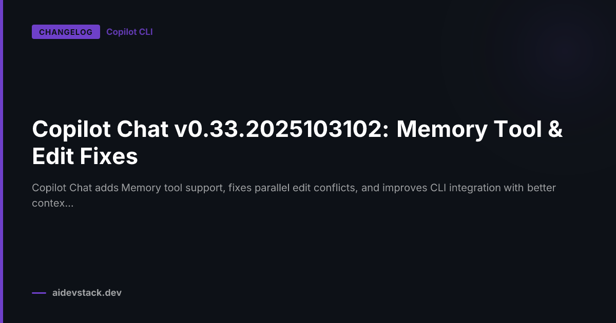 Copilot Chat v0.33.2025103102: Memory Tool & Edit Fixes